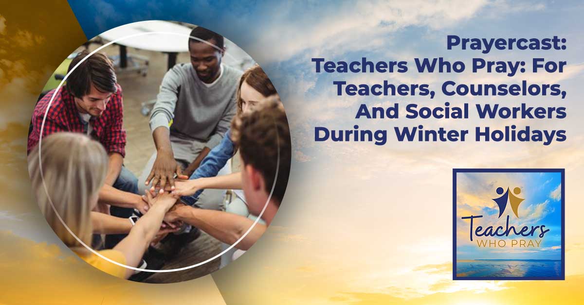 Teachers Who Pray | Winter Holidays