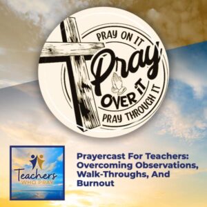 Teachers Who Pray | Prayercast